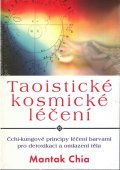 Chia Mantak: Taoistické kosmické léčení