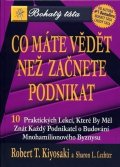 Kiyosaki Robert T.: Co máte vědět než začnete podnikat