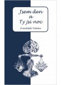 Talián František: Jsem den a Ty jsi noc