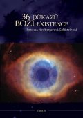 Newbergerová Goldsteinová Rebecca: 36 důkazů boží existence