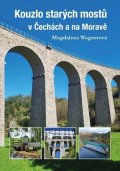 : Kouzlo starých mostů v Čechách a na Moravě