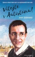 Schovanec Josef: Vítejte v Autistánu