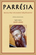 kolektiv autorů: Parrésia XIII. + XIV. - Revue pro východní křesťanství