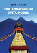 Fišar Jiří: Pod Anapurnou svítá modře