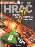 S. Martin: Já, hráč - Zpověď opravdového gamblera