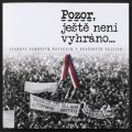 Kalašová Renáta: Pozor, ještě není vyhráno - Plakáty sametové revoluce v pražských ulicích