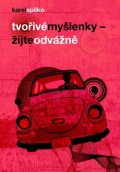 Spilko Karel: Tvořivé myšlenky - Žijte odvážně