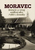 Sadílek Jaroslav: Moravec - Historie a vývoj osídlení obce / výběr z kroniky