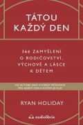 Holiday Ryan: Tátou každý den - 366 zamyšlení o rodičovství, výchově a lásce k dětem
