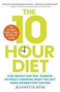 Hyde Jeannette: 10 Hour Diet : Lose weight and turn back the clock using time restricted ea