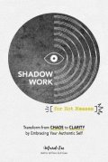 Em Mandi: Shadow Work for Hot Messes: Transform from Chaos to Clarity by Embracing Yo