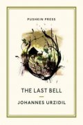 Urzidil Johannes: The Last Bell (Pushkin Collection)