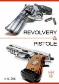 Žuk Alexandr Boriso: Revolvery a pistole