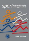Strachová Milena: Sport a Český svaz tělesné výchovy po roce 1989