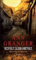 Granger Ann: Nezvyklý zájem o mrtvoly - Anglická detektivka