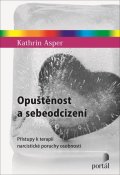 Asper Kathrin: Opuštěnost a sebeodcizení - Přístupy k terapii narcistické poruchy osobnost