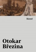 Březina Otokar: Básně - Básnické spisy
