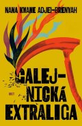 Adjei-Brenyah Nana Kwame: Galejnická extraliga