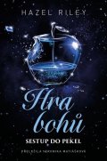 Riley Hazel: Hra bohů - Sestup do pekel