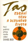 Reid Daniel: Tao zdraví, sexu a dlouhého života