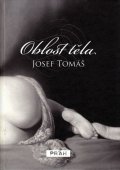 Tomáš Josef: Oblost těla