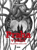 Fučíková Renáta: Praha v srdci - 189 příběhů města a lidí