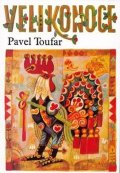 Toufar Pavel: Velikonoce