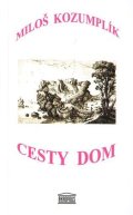 Kozumplík Miloš: Cesty dom