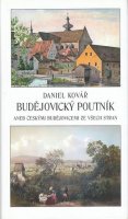 Kovář Daniel: Budějovický poutník aneb Českými Budějovicemi ze všech stran