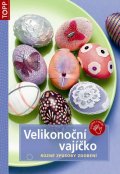 neuveden: Velikonoční vajíčko - Různé způsoby zdobení - TOPP
