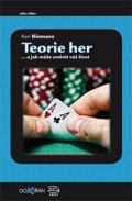 Binmore Ken: Teorie her... a jak může změnit váš život