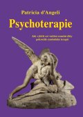 d´Angeli Patricia: Psychoterapie - Jak vyléčit své vnitřní zranění díky pokročilé symbolické t