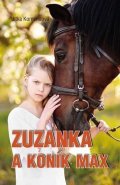 Komendová Jitka: Zuzanka a koník Max