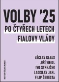 kolektiv autorů: Volby 2025: Po čtyřech letech Fialovy vlády