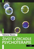 Neves Tatiana: Život v zrcadle psychoterapie I.