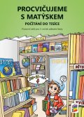 neuveden: Procvičujeme s Matýskem 8 - Počítání do tisíce - Pracovní sešit pro 3. r. k