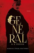 Čengel Solčanská Mariana: Generál M. R. Štefánik