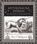 O’Malleyová Tam: Mytologická zvířata - Od bazilišků k jednorožcům