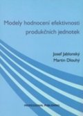 Dlouhý Martin: Modely hodnocení efektivnosti produkčních jednotek
