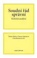 Adamec Martin: Soudní řád správní - Kritická analýza