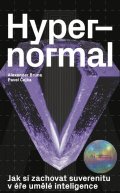 : Hypernormal - Jak si zachovat suverenitu v éře umělé inteligence