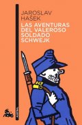 Hašek Jaroslav: Las aventuras del valeroso soldado Schwejk