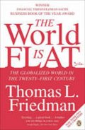 Friedman Thomas L.: The World is Flat : The Globalized World in the Twenty-first Century