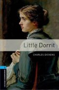 Dickens Charles: Oxford Bookworms Library 5 Little Dorrit with Audio Mp3 Pack (New Edition)