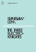Lem Stanislaw: The Three Electroknights
