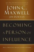 Maxwell John C.: Becoming a Person of Influence: How to Positively Impact the Lives of Other