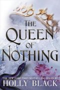 Black Holly: The Queen of Nothing (The Folk of the Air #3)