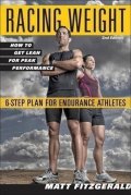 Fitzgerald Matt: Racing Weight: How to Get Lean for Peak Performance