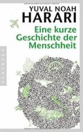 Harari Yuval Noah: Eine kurze Geschichte der Mens