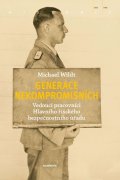 Wildt Michael: Generace nekompromisních - Vedoucí pracovníci Hlavního říšského bezpečnostn